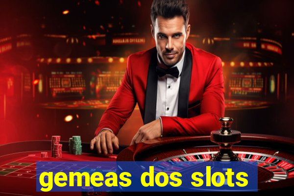 gemeas dos slots